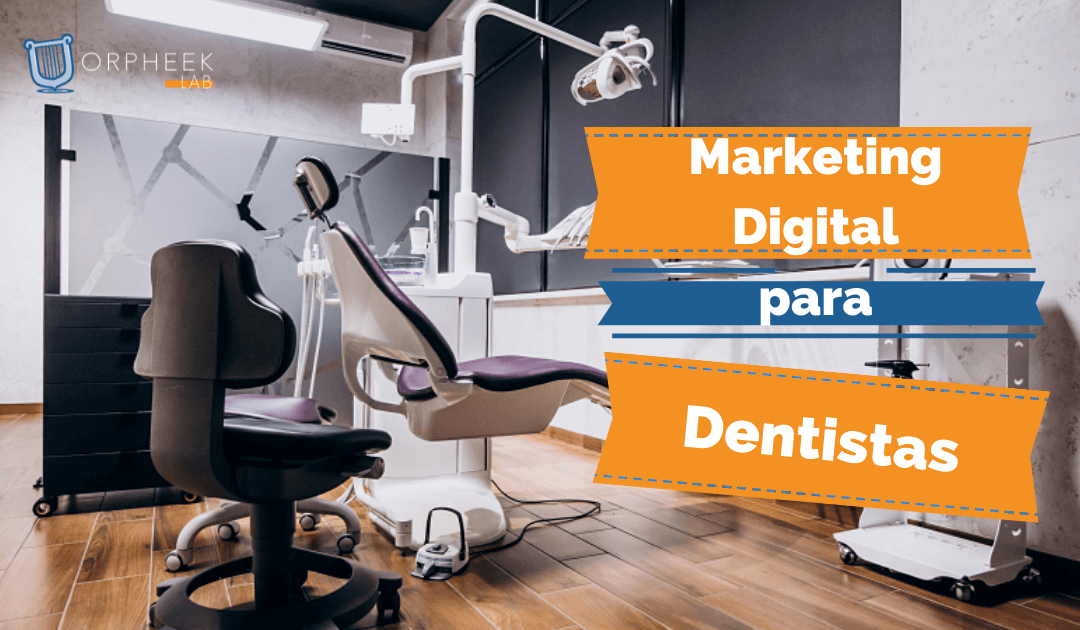 Marketing Digital para Dentistas: las Estrategias Definitivas